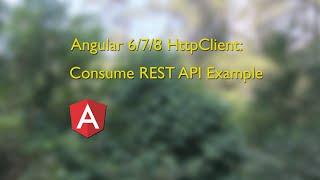 Angular 6/7/8/9/10 HttpClient: Consume REST API Example  + Source Code