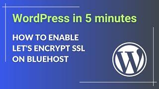 How to Enable Let's Encrypt SSL on Bluehost and Make Your Website HTTPS