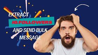 Extract Instagram Followers and Send Bulk Messages