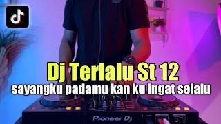 DJ DJ AKU TERASA PILU SAAT KAU BERLALU VIRAL TIKTOK - DJ TERLALU ST 12 FULL BASS