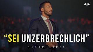 UNZERBRECHLICH - OSKAR KAREM - Business Mentor