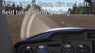 MSFS 2024 - Grass, dirt and soft field takeoff and landing