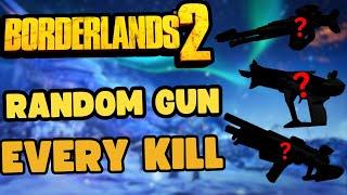 Borderlands 2 But Every Kill Randomizes My Weapon