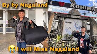 Last vlog on kohimaBack to Nepal From Nagaland Kohima || Dilsa bura laga  B Crazy Ep20