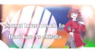 ⊱┊ ꒰ Shinbi house react to hari Koo As Chisato part 1/1