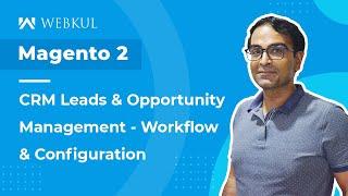 Magento 2 CRM(Customer Relationship Management) - Workflow Part 1