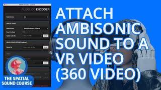 How to attach Spatial Sound to a 360 Video (Facebook 360 Encoder) #vr #ambisonic #spatialaudio