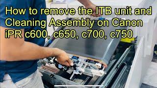 How to remove ITB unit cleaning in canon iPR c600/C650/C700