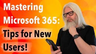 Mastering Microsoft 365: Tips for New Users | Peter Rising MVP