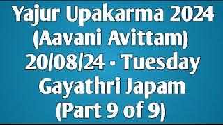 09 Yajur Upakarma 2024 - Aavani Avittam 2024 - Gayatri Japam - 20/08/24 Tuesday - Part 9 of 9