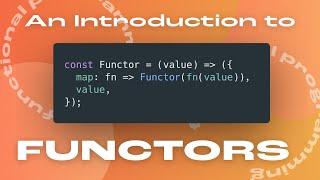 An Introduction to Functors in JavaScript: The Basics in 9 Minutes with Examples