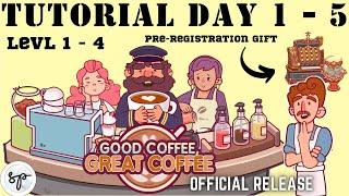 Day 1 - 5 | Tutorial - Official Release 2025 | Level 1 - 2 | Good Coffee Great Coffee | Gameplay