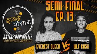 EVEREST QUEEN vs WLF KUSH  | Semi Final Battle EP. 13 | SABDA SANGRAM