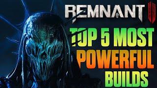 Remnant 2: Top 5 Most Powerful Builds So Far
