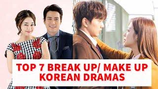 TOP 7 BREAK UP MAKE UP KOREAN DRAMAS