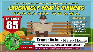 LAUGHINGLY YOURS BIANONG #85 | GASTOS ITA, GOODBYE NU BIGAT | ILOCANO DRAMA | LADY ELLE