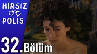 Hırsız Polis 32.Bölüm