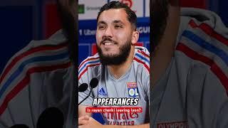 Is Rayan Cherki Leaving Lyon?