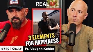 Creating Happiness in Your Entrepreneurial Journey Ft. Vaughn Kohler - Ep 740 Q&AF