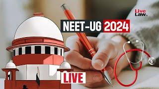 NEET-UG Case Hearing- Live From Supreme Court
