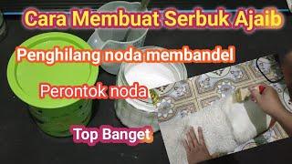 CARA MENBUAT SERBUK AJAIB PEMBERSIH NODA