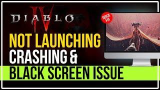 How to Fix DIABLO 4 Not Launching, Crashing, Freezing & Showing BLACK SCREEN Issues on PC?