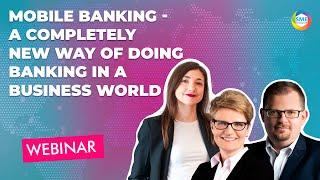 Webinar: Mobile Banking - A completely new way of doing banking in a business' world