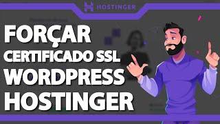 Como forçar o Certificado SSL no WordPress na Hostinger (Rápido e Fácil) 2023