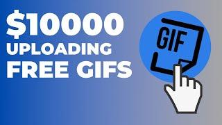 Upload FREE GIF's to EARN $10000/Month (FREE Make Money Online)