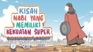 Kisah Nabi Yang Memiliki Kekuatan Super || Kisah Anak Muslim