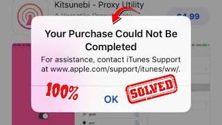 How to Fix Your Purchase Could Not Be Completed iPhone - iPad / iOS 17 / 2024