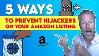 5 Ways To Prevent Hijackers On Your Amazon Listing