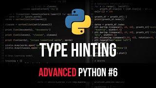 Type Hinting - Advanced Python Tutorial #6