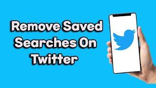How To Remove Saved Searches On Twitter Mobile