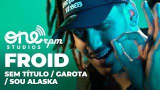 Froid - Garota / Sou Alaska - Medley Acústico - ONErpm Studios Sessions