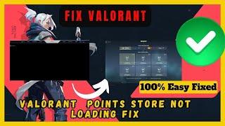 Fix Valorant Points Store Not Loading (2023 Easy Fix)