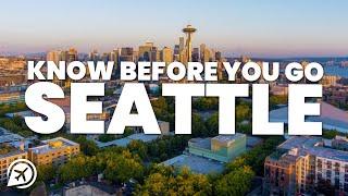 THINGS TO KNOW BEFORE YOU GO TO SEATTLE