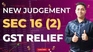 Section 16 (2) Time Barred ITC Big Judgement| GSt Interim Relief| GST ITC Claim for Supplier Default