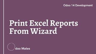 66.How To Create Excel Report From Wizard In Odoo14 || Odoo Excel Reporting