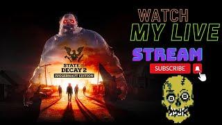 State of Decay 2 live stream - 2