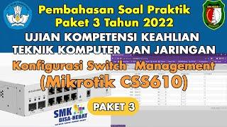 Penyelesaian dan Pembahasan Soal UKK TKJ Tahun 2022 - Paket 3 - Switch Management (Mikrotik CSS610)