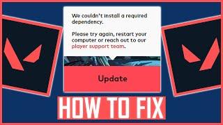 How To Fix Valorant We Couldn't Install a Required Dependency Error? (NEW)