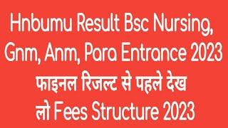 Hnbumu Bsc Nursing, Gnm,Anm, Para Fees Structure & Result 2023 | Hnbbumu Fees Structure 2023