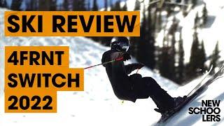 2022 4Frnt Switch Ski Review - Newschoolers Ski Test