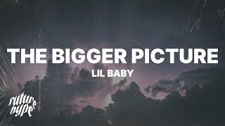 Lil Baby - The Bigger Picture (Lyrics)