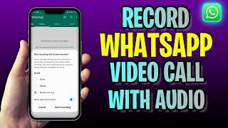 How To RECORD WhatsApp Video Call With Audio (2023 Update!)