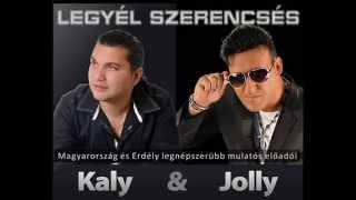 Jolly ft Kaly  - Legyél Szerencsés