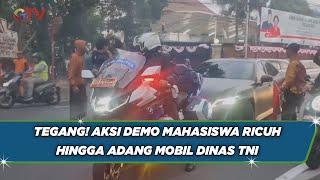 Tegang! Aksi Demo Mahasiswa Ricuh hingga Adang Mobil Dinas TNI di Menteng Jakpus - BIS 09/08