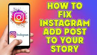 How to FIX Instagram Add Post to Your Story | How To Fix Add Post To Your Story Instagram