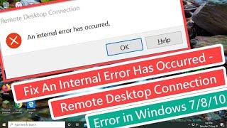 Fix An Internal Error Has Occurred - Remote Desktop Connection Error in Windows 7/8/10